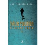 İyilik Yolunda Uzaklar Yakın - 1 - Hacı İbrahim Mutlu