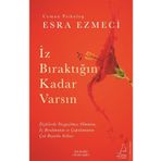 İz Bıraktığın Kadar Varsın - Esra Ezmeci