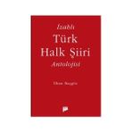 İzahlı Türk Halk Şiiri Antolojisi - İlhan Başgöz