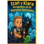 Izan y kiara atrapados en la mansión fantasmas