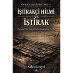 İzan Yayıncılık Iştirakçi Hilmi Ve Iştirak: Osmanlı'Da Sosyalizmin Bastırılmış Tarihi - Osmanlı Sosyalistleri Dizisi