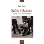 İzan Yayıncılık Şafak Sökerken - Antakya'Dan Kanlı Pazara