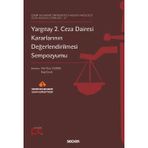 İzmir Ekonomi Üniversitesi Hukuk Fakültesi - Ceza Hukuku Günleri - Iıı Yargıtay 2. Ceza Dairesi Kararlarının Değerlendirilmesi Sempozyumu Prof. Dr. Veli Özer Özbek,Ezgi Çırak 1. Baskı, Eylül 2023