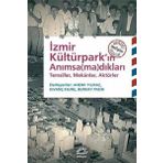 İzmir Kültürpark'ın Anımsamadıkları - Kolektif