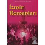İZMİR ROMANLARI YAŞAM - KÜLTÜR - ALIŞKANLIKLAR - ALPER YAĞLIDERE