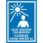 İzmir Serifgari Açık Arazide Çalışırken Güneşe Karşı Önlem Al Galvaniz Uyarı Levhası 35 x 50 cm