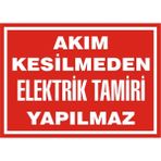 İzmir Serifgari Akım Kesilmeden Elektik Tamiri Yapılmaz 2.6 mm PVC Uyarı Levhası 35 x 50 cm