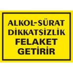 İzmir Serifgari Alkol Sürat Dikkatsizlik Felaket Getirir Galvaniz Uyarı Levhası 25 x 35 cm