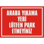 İzmir Serifgari Araba Yıkama Yeri Lütfen Park Etmeyiniz Galvaniz Uyarı Levhası 25 x 35 cm