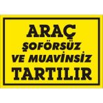 İzmir Serifgari Araç Şoförsüz Ve Muavinsiz Tartılır 2.6 mm PVC Uyarı Levhası 25 x 35 cm