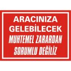 İzmir Serifgari Aracınıza Gelebilecek Muhtemel Zarardan Sorumlu Değiliz Galvaniz Uyarı Levhası 25 x 35 cm