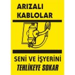 İzmir Serifgari Arızalı Kablolar Seni Ve İşyerini Tehlikeye Sokar 2.6 mm PVC Uyarı Levhası 35 x 50 cm