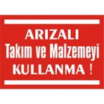 İzmir Serifgari Arızalı Takım Ve Malzemeyi Kullanma 2.6 mm PVC Uyarı Levhası 17,5 x 25 cm