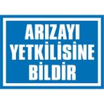 İzmir Serifgari Arızayı Yetkilisine Bildir 2.6 mm PVC Uyarı Levhası 17,5 x 25 cm