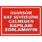 İzmir Serifgari Asansör Kat Seviyesine Gelmeden Kapıları Zorlamayın 2.6 mm PVC Uyarı Levhası 35 x 50 cm