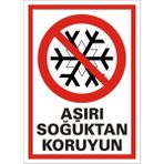 İzmir Serifgari Aşırı Soğuktan Koruyun 2.6 mm PVC Uyarı Levhası 35 x 50 cm