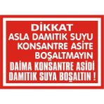 İzmir Serifgari Asla Damılıtmış Suyu Konsantre Asite Boşaltmayın Galvaniz Uyarı Levhası 35 x 50 cm