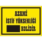İzmir Serifgari Azami İstif Yüksekliği .....Kolidir 2.6 mm PVC Uyarı Levhası 17,5 x 25 cm