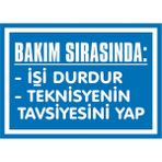 İzmir Serifgari Bakım Sırasında İşi Durdur, Teknisyen Tavsiyesini Yap 2.6 mm PVC Uyarı Levhası 25 x 35 cm