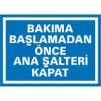 İzmir Serifgari Bakıma Başlamadna Önce Ana Şalteri Kapat Galvaniz Uyarı Levhası 25 x 35 cm