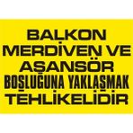 İzmir Serifgari Balkon Merdiven Ve Asansör Boşluğuna Yaklaşmak Tehlikelidir Galvaniz Uyarı Levhası 17,5 x 25 cm