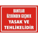 İzmir Serifgari Bantlar Üzerinden Geçmek Yasak Ve Tehlikelidir 2.6 mm PVC Uyarı Levhası 25 x 35 cm