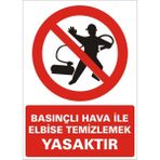 İzmir Serifgari Basınçlı Hava İle Elbise Temizlemek Yasaktır 2.6 mm PVC Uyarı Levhası 35 x 50 cm