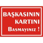 İzmir Serifgari Başkasının Kartını Basmayınız Galvaniz Uyarı Levhası 25 x 35 cm