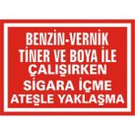 İzmir Serifgari Benzin Vernik Tiner Ve Boya İle Çalışırken Sigara İçme Ateşle Yaklaşma Galvaniz Uyarı Levhası 17,5 x 25 cm