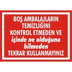 İzmir Serifgari Boş Ambalajların Temizliğini Kontrol Etmeden Ve İçinde Ne Olduğunu Bilmeden Tekrar Kullanmayınız 2.6 mm PVC Uyarı Levhası 35 x 50 cm