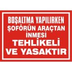 İzmir Serifgari Boşaltma Yapılırken Şoförün Araçtan İnmesi Tehlikeli Ve Yasaktır 2.6 mm PVC Uyarı Levhası 25 x 35 cm