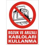 İzmir Serifgari Bozuk Ve Arızalı Kabloları Kullanma 2.6 mm PVC Uyarı Levhası 17,5 x 25 cm