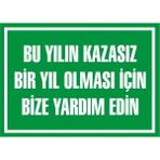 İzmir Serifgari Bu Yılın Kazasız Bir Yıl Olması İçin Bize Yardım Edin 2.6 mm PVC Uyarı Levhası 17,5 x 25 cm