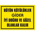 İzmir Serifgari Bütün Kötülükler Gider İyi Doğru Ve Güzel Olanlar Kalır Galvaniz Uyarı Levhası 25 x 35 cm
