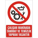 İzmir Serifgari Çalışan Makinada Tamirat Ve Temizlik Yapmak Yasaktır 2.6 mm PVC Uyarı Levhası 17,5 x 25 cm