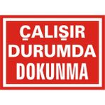 İzmir Serifgari Çalışır Durumda Dokunma Galvaniz Uyarı Levhası 25 x 35 cm