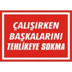 İzmir Serifgari Çalışırken Başkalarını Tehlikeye Sokma Galvaniz Uyarı Levhası 25 x 35 cm