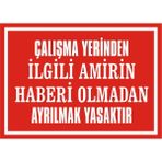 İzmir Serifgari Çalışma Yerinden İlgili Amirin Haberi Olmadan Ayrılmak Yasaktır Galvaniz Uyarı Levhası 35 x 50 cm