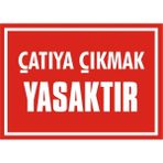 İzmir Serifgari Çatıya Çıkmak Yasaktır 2.6 mm PVC Uyarı Levhası 35 x 50 cm