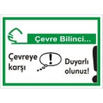 İzmir Serifgari Çevre Bilinci / Çevreye Karşı Duyarlı Olunuz 2.6 mm PVC Uyarı Levhası 17,5 x 25 cm