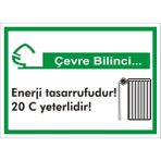 İzmir Serifgari Çevre Bilinci / Enerji Tasarrufudur 20 C Yeterlidir Galvaniz Uyarı Levhası 17,5 x 25 cm