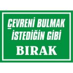 İzmir Serifgari Çevreni Bulmak İstediğin Gibi Bırak 2.6 mm PVC Uyarı Levhası 17,5 x 25 cm
