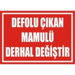 İzmir Serifgari Defolu Çıkan Mamülü Derhal Değiştir 2.6 mm PVC Uyarı Levhası 35 x 50 cm