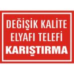 İzmir Serifgari Değişik Kalite Elyafı Telefi Karıştırma 2.6 mm PVC Uyarı Levhası 35 x 50 cm