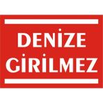 İzmir Serifgari Denize Girilmez 2.6 mm PVC Uyarı Levhası 25 x 35 cm