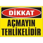 İzmir Serifgari Dikkat Açmayın Tehlikelidir Galvaniz Uyarı Levhası 35 x 50 cm
