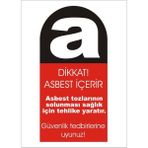 İzmir Serifgari Dikkat Asbest İçerir (....) Galvaniz Uyarı Levhası 35 x 50 cm
