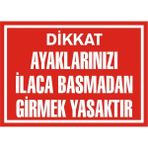 İzmir Serifgari Dikkat Ayaklarınızı İlaca Basmadan Girmek Yasaktır Galvaniz Uyarı Levhası 17,5 x 25 cm
