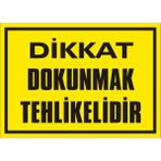 İzmir Serifgari Dikkat Dokunmak Tehlikelidir 2.6 mm PVC Uyarı Levhası 35 x 50 cm