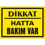 İzmir Serifgari Dikkat Hatta Bakım Var 2.6 mm PVC Uyarı Levhası 17,5 x 25 cm